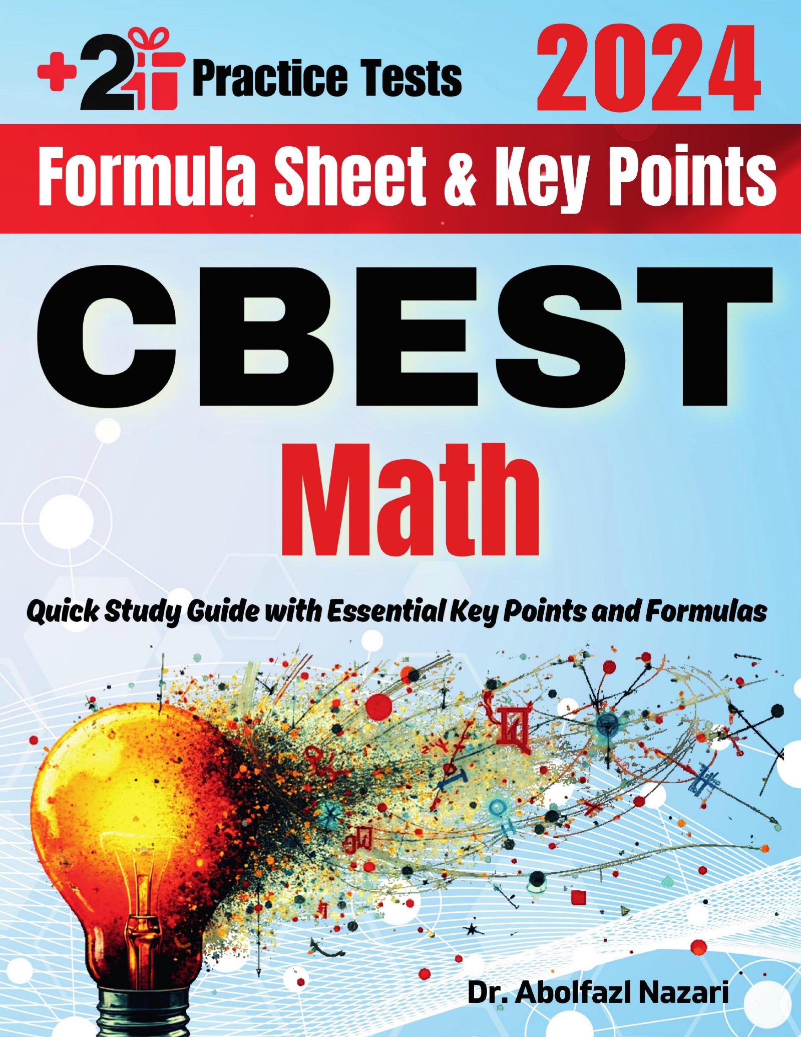 CBEST Math Formula Sheet and Key Points: Quick Study Guide and Test Prep Book for Beginners and Advanced Students + Two CBEST Math Practice Tests
