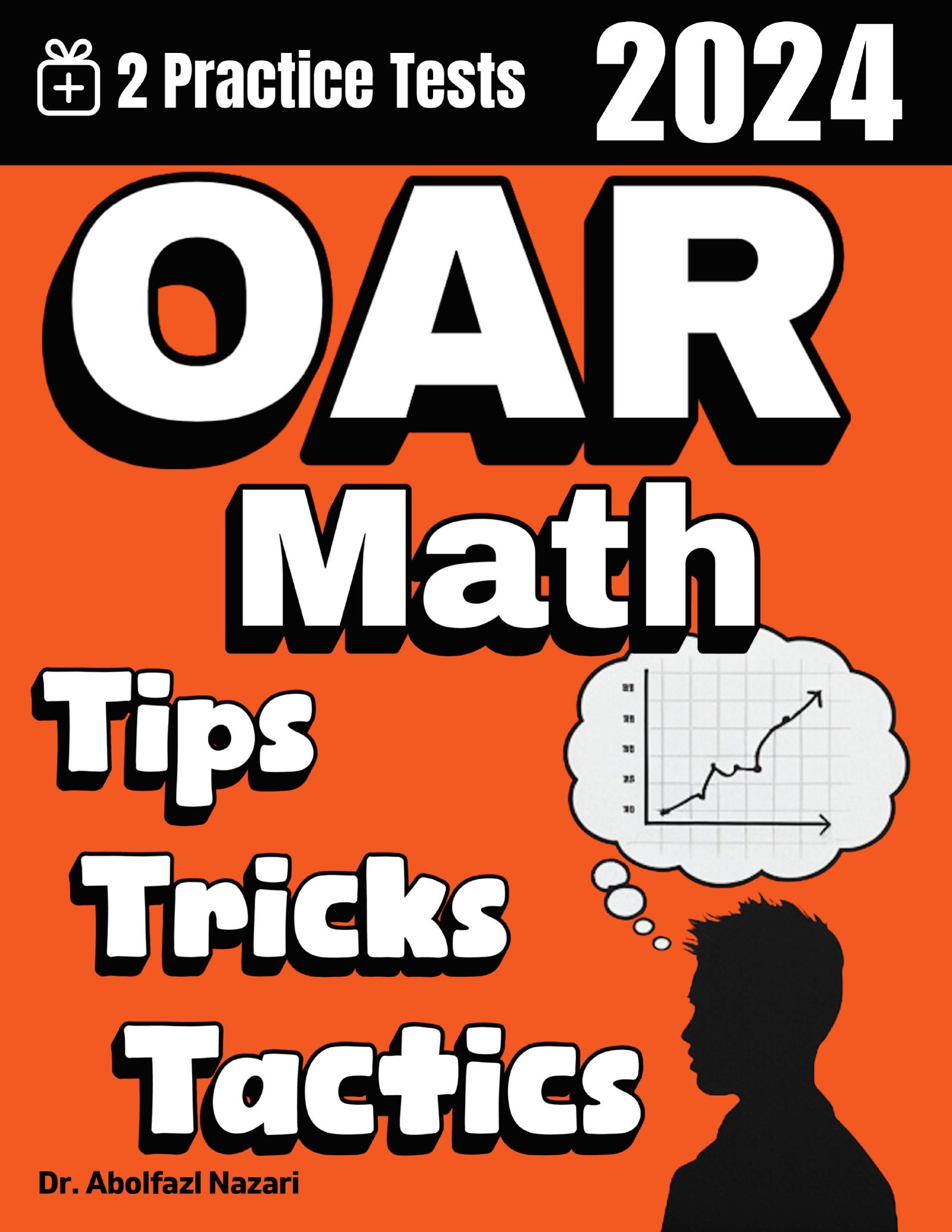 OAR Math Tips, Tricks, and Tactics: Study Guide and Test Prep with Problem-Solving Techniques, Examples, and End-of-Chapter Practices, Plus Two Practice Tests