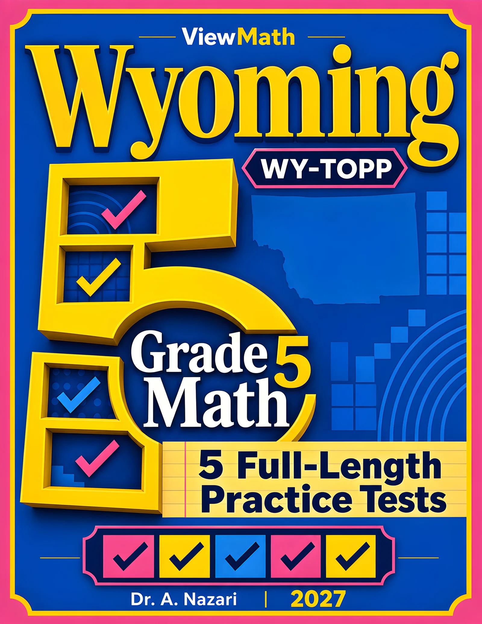 5 Full-Length Wyoming WY-TOPP Grade 5 Math Practice Tests