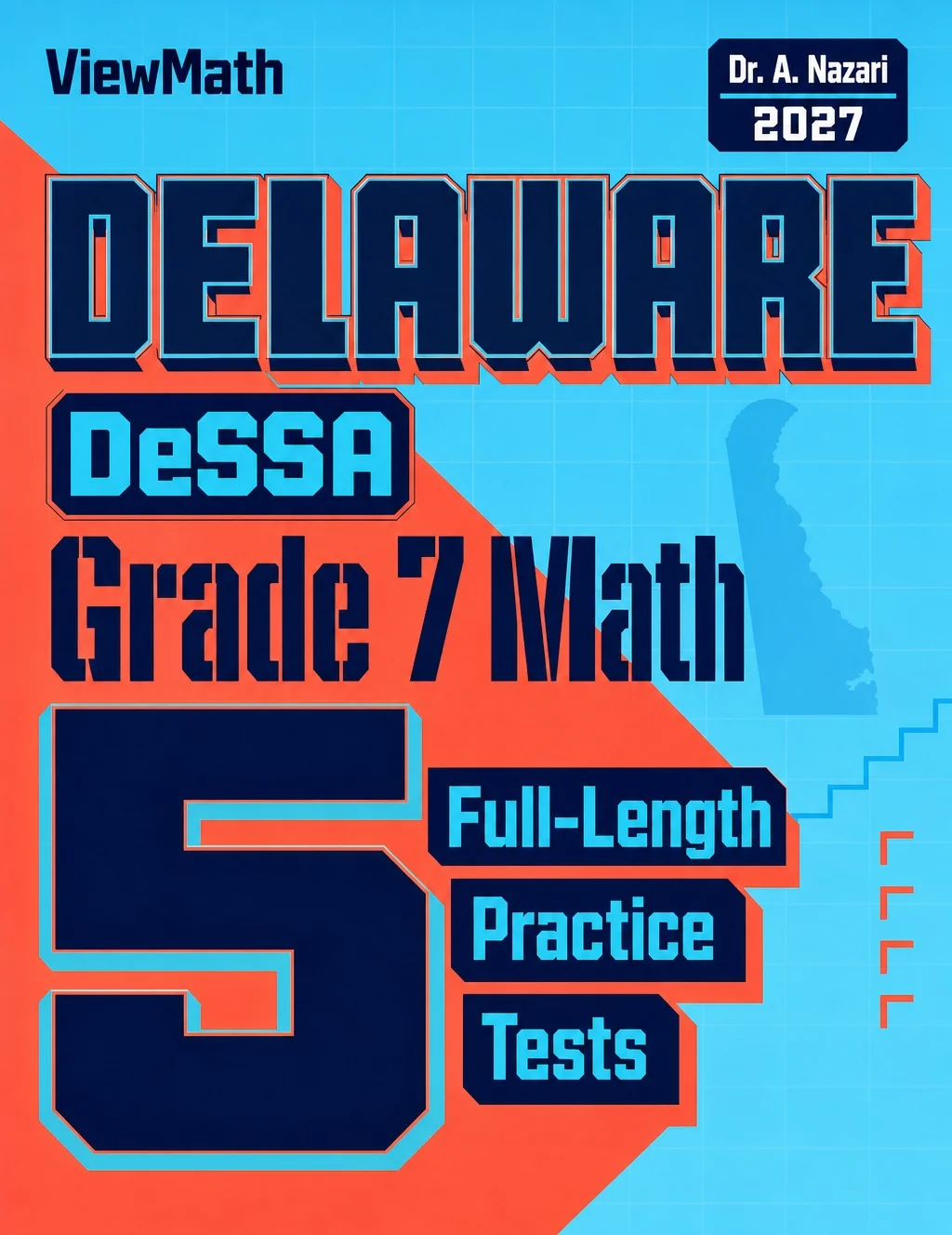 5 Full-Length Delaware DeSSA Grade 7 Math Practice Tests