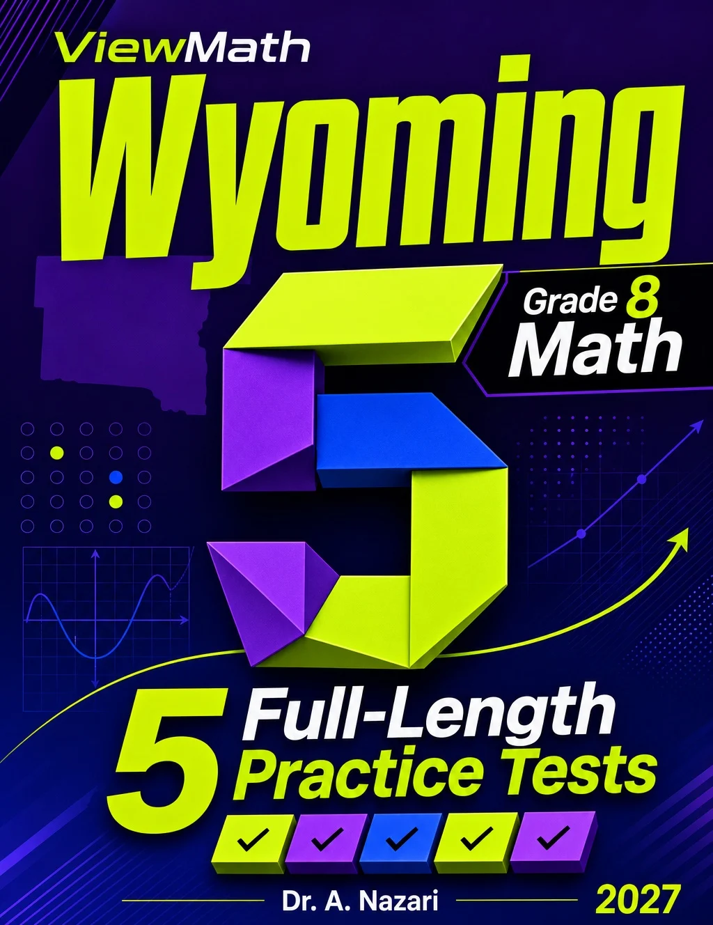 5 Full-Length Wyoming WY-TOPP Grade 8 Math Practice Tests