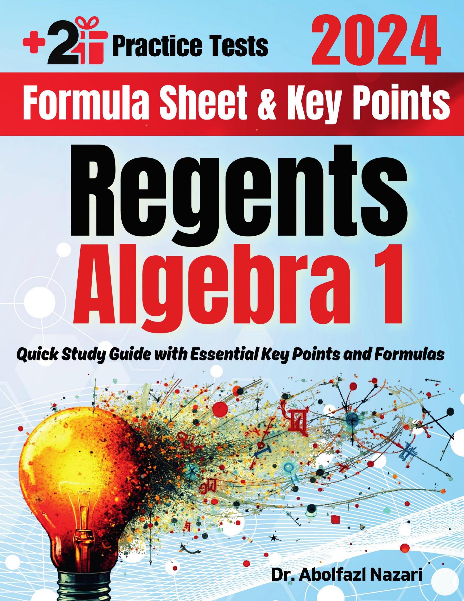 Regents Algebra 1 Formula Sheet and Key Points: Quick Study Guide and Test Prep Book for Beginners and Pros + Two Practice Tests