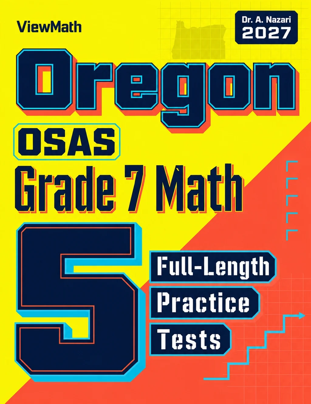 5 Full-Length Oregon OSAS Grade 7 Math Practice Tests