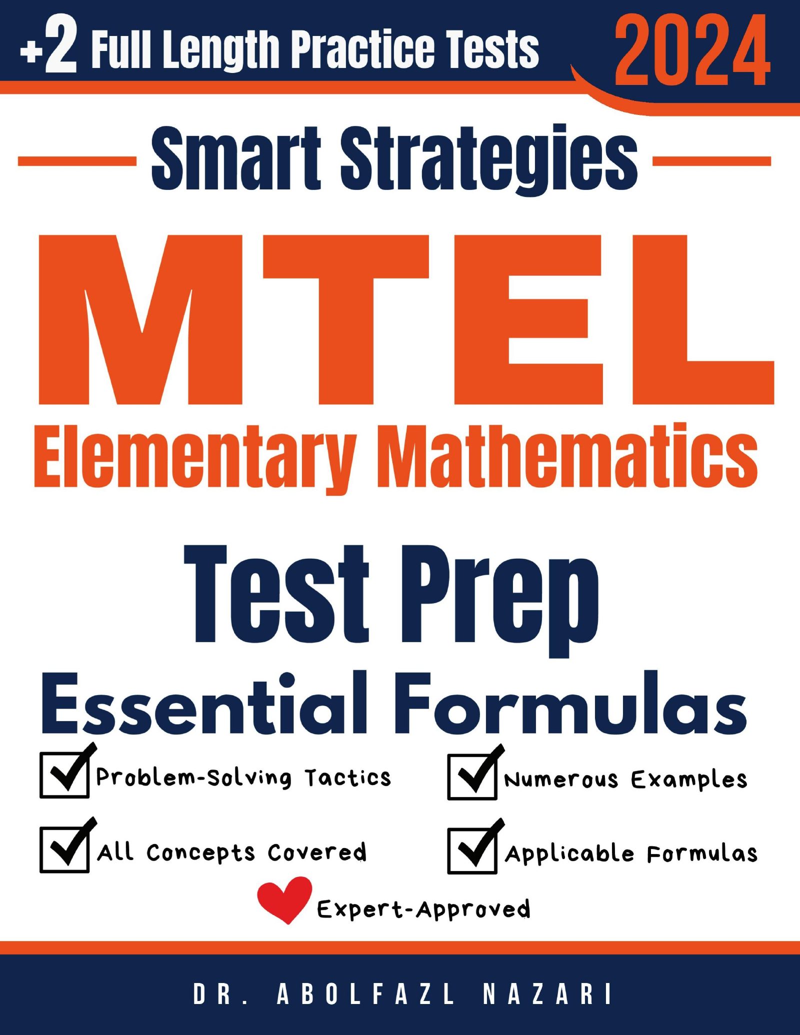 MTEL Elementary Mathematics Prep with Smart Strategies and Essential Formulas: Study Guide with Strategies, Examples, Formulas, End-of-Chapter Practices, plus Two Full-Length Practice Tests