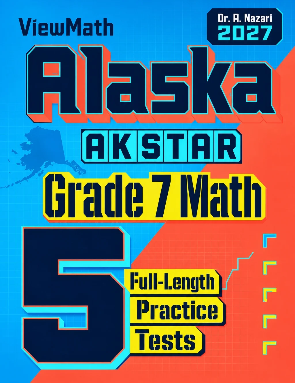5 Full-Length Alaska AK STAR Grade 7 Math Practice Tests