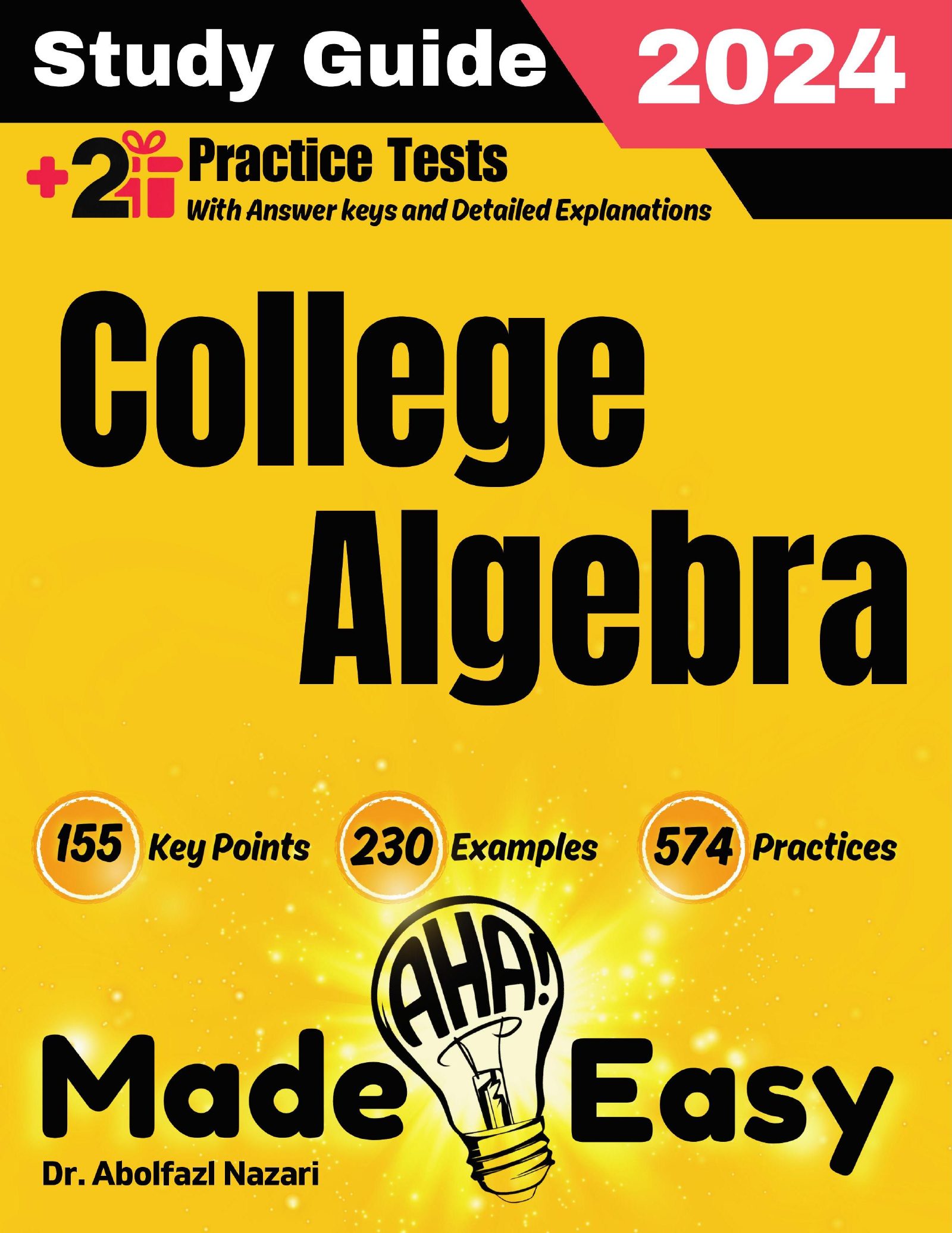 College Algebra Made Easy: Study Guide to Ace your Test With Key Points, Examples, and Practices