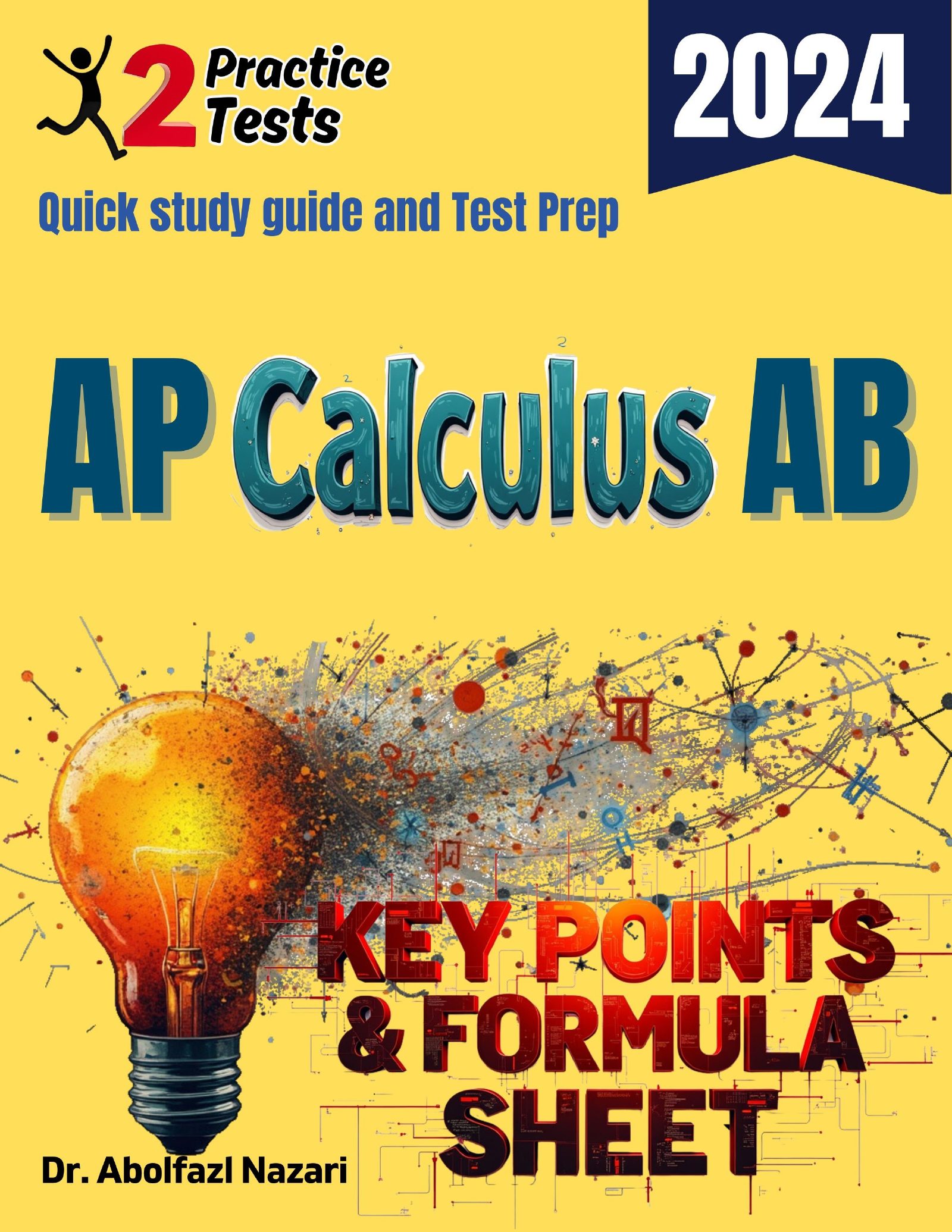 AP Calculus AB Formula Sheet and Key Points: Quick Study Guide and Test Prep Book for Beginners and Pros + Two Practice Tests