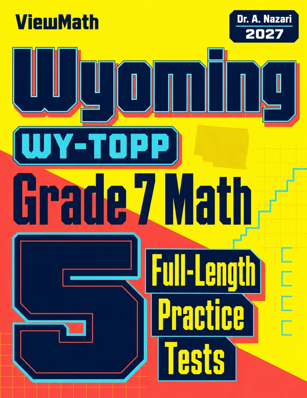 5 Full-Length Wyoming WY-TOPP Grade 7 Math Practice Tests