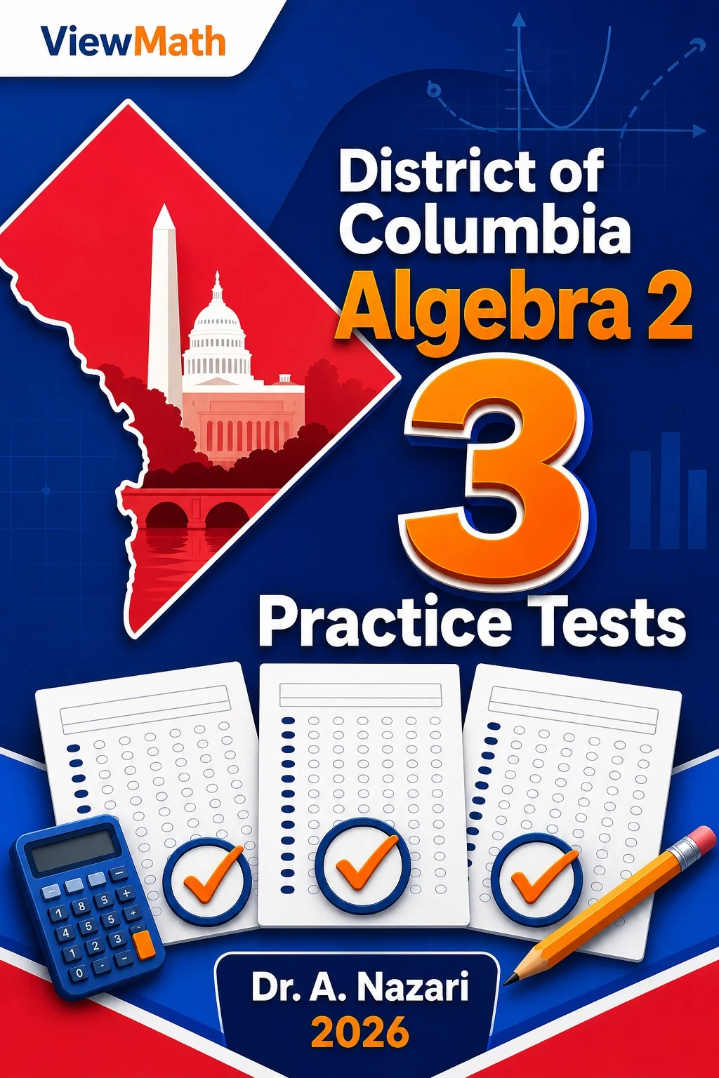 3 Full-Length District of Columbia Algebra 2 Practice Tests