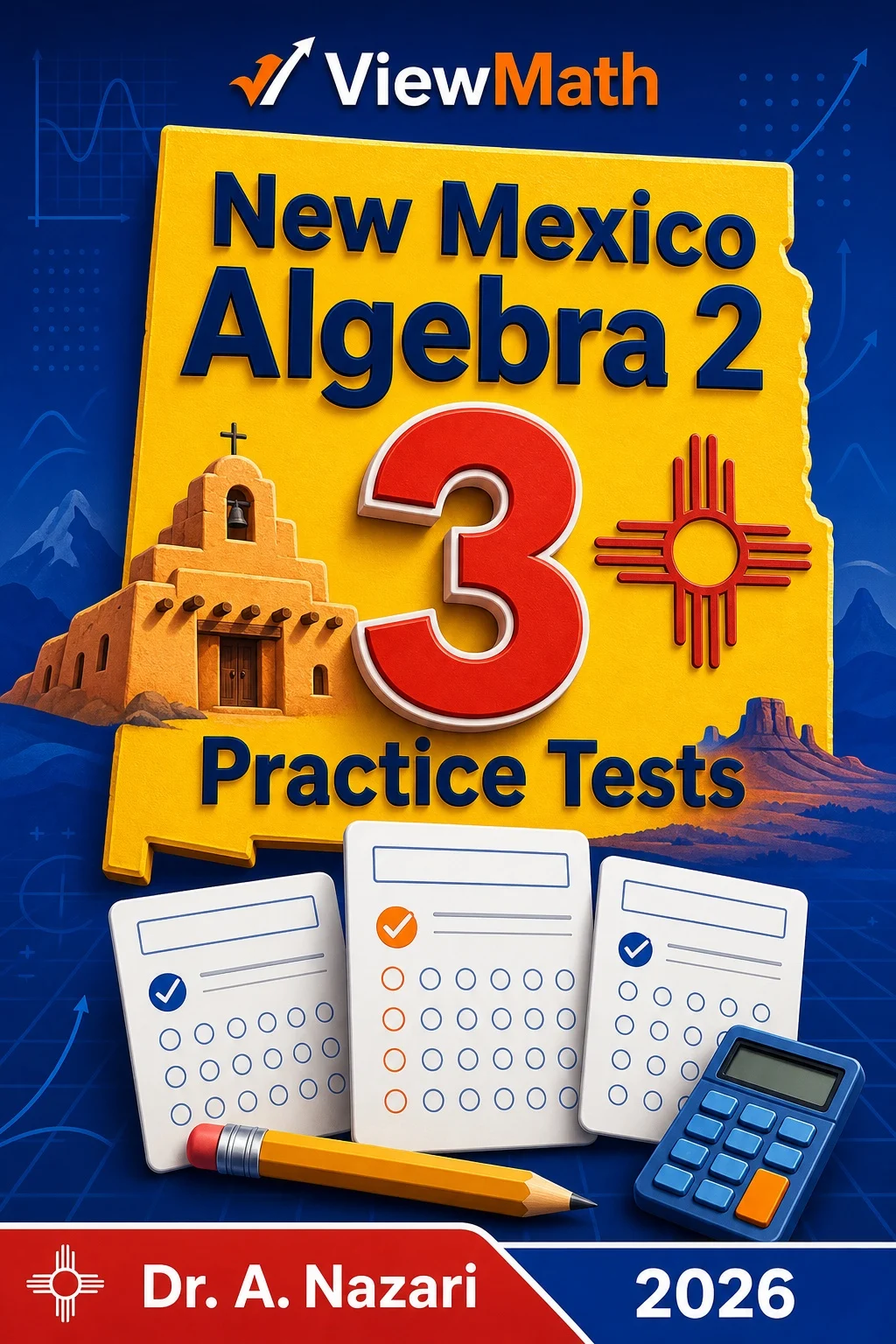 3 Full-Length New Mexico Algebra 2 Practice Tests