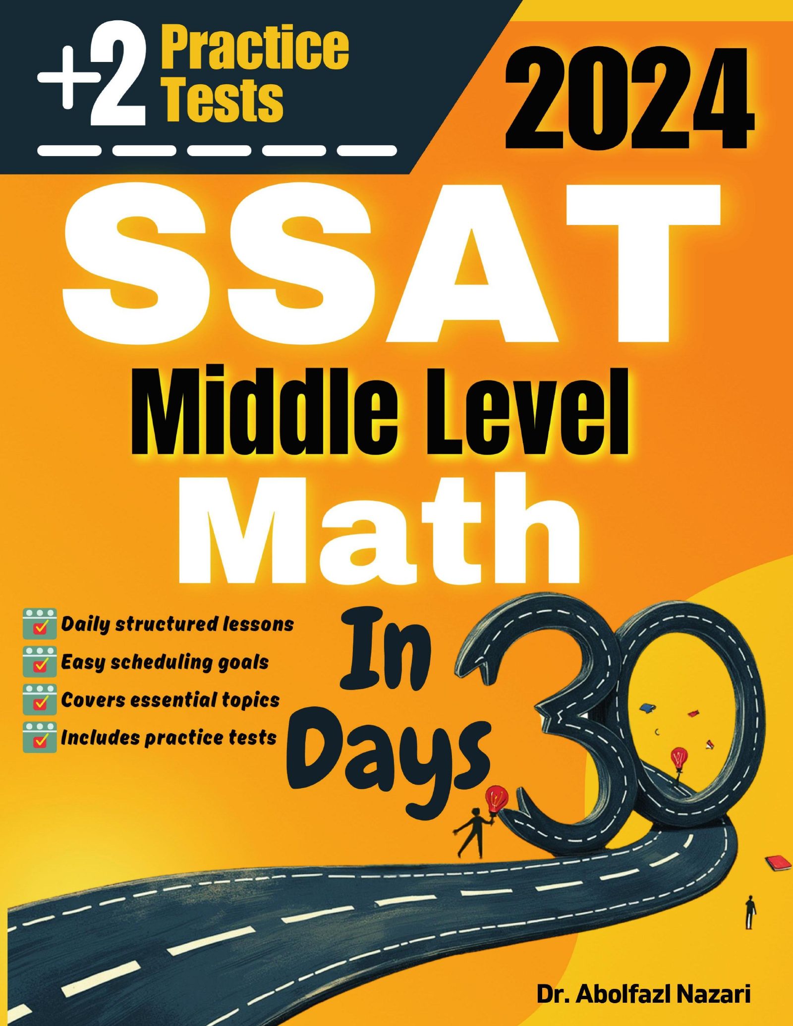 SSAT Middle Level Math Test Prep in 30 Days: Complete Study Guide and Test Tutor. The Ultimate Test Tutor for Beginners and Pros + Two Practice Tests