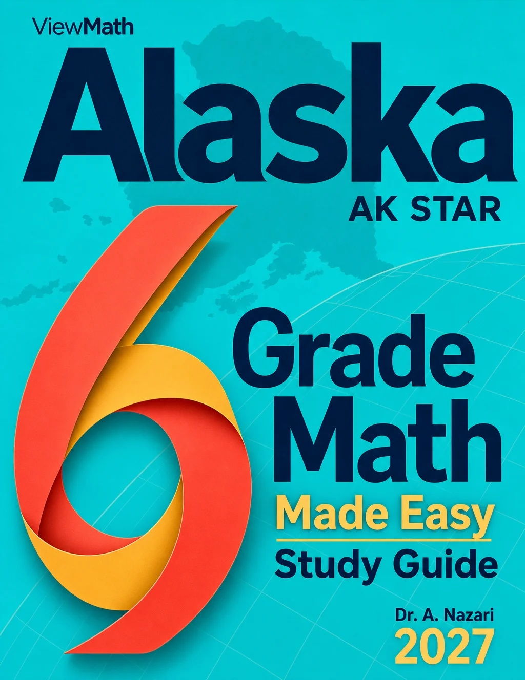 Alaska AK STAR Grade 6 Math Learn & Test Bundle: 3 Guides, Workbook & 25 Tests
