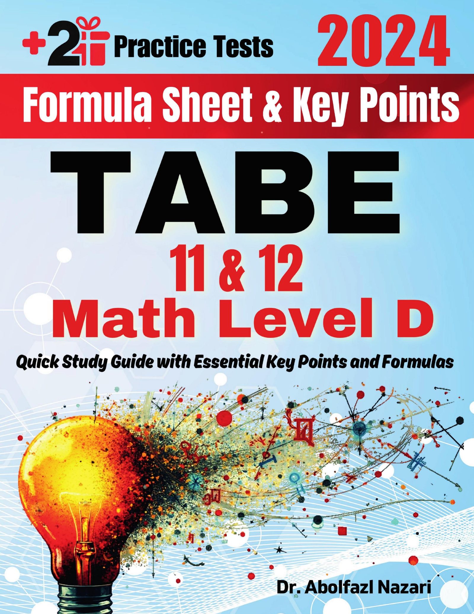 TABE 11 & 12 Math Level D Formula Sheet and Key Points: Quick Study Guide and Test Prep Book for Beginners and Pros + Two Practice Tests