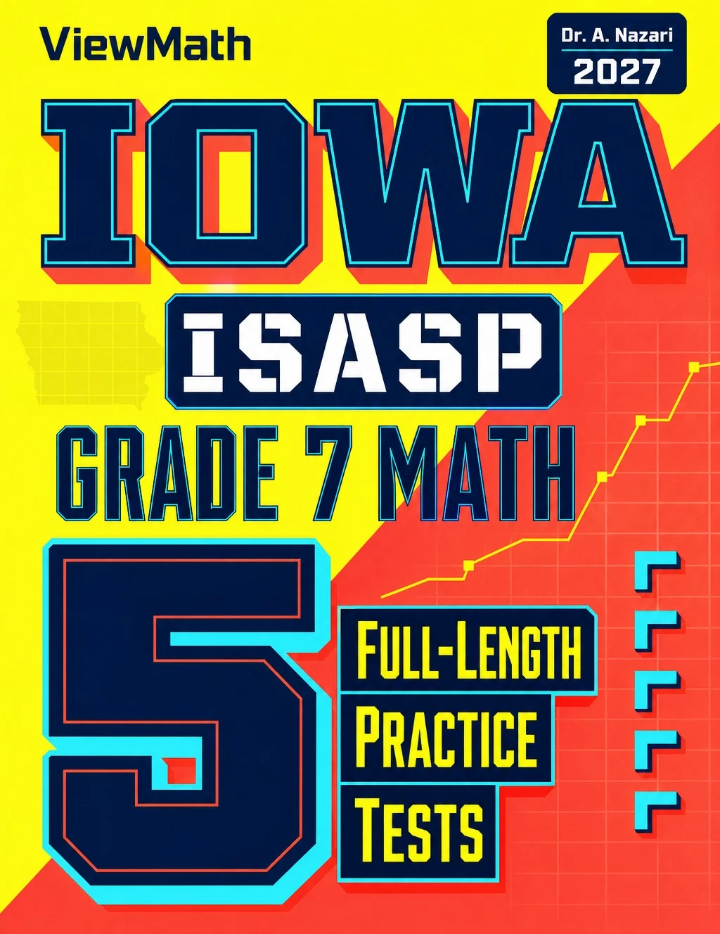 5 Full-Length Iowa ISASP Grade 7 Math Practice Tests