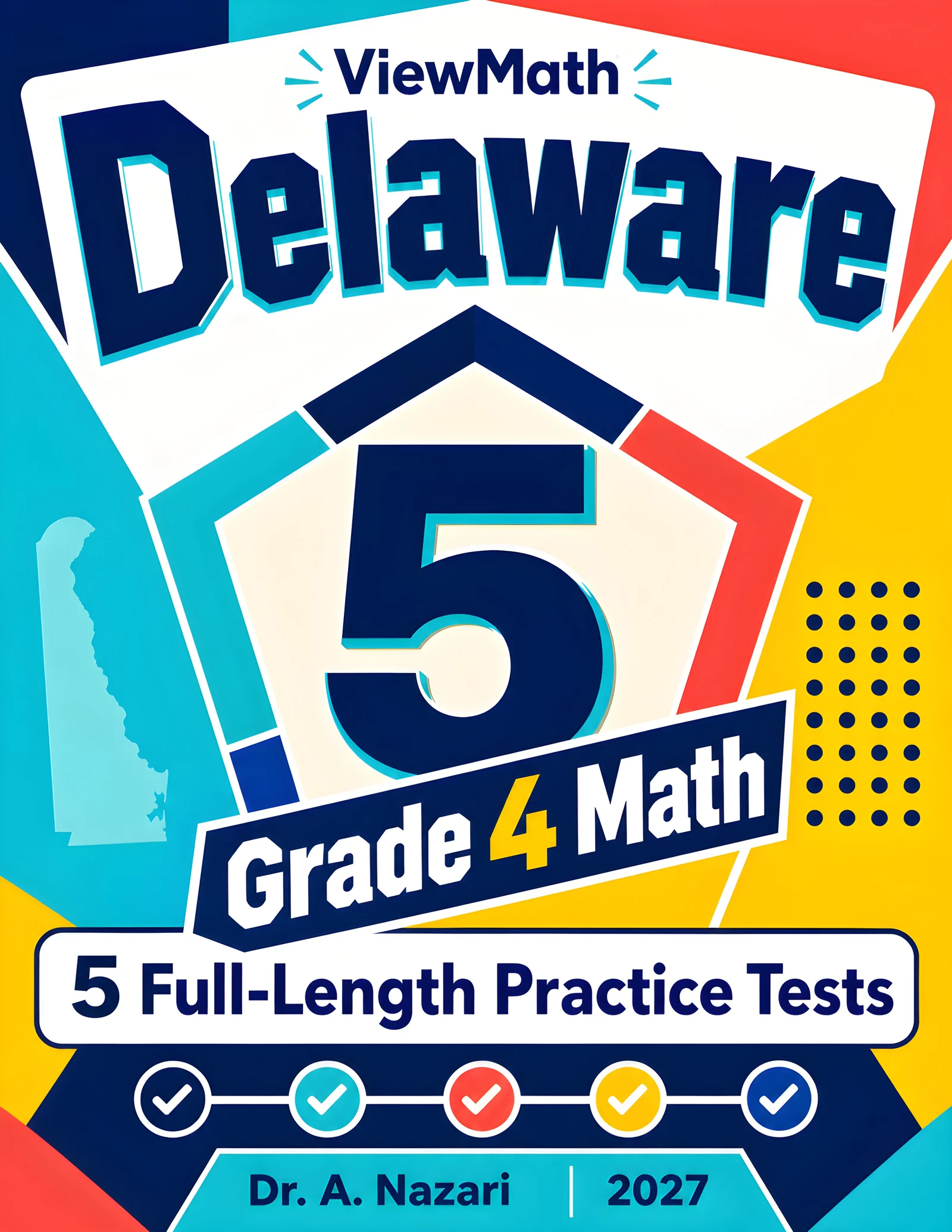 5 Full-Length Delaware DeSSA Grade 4 Math Practice Tests