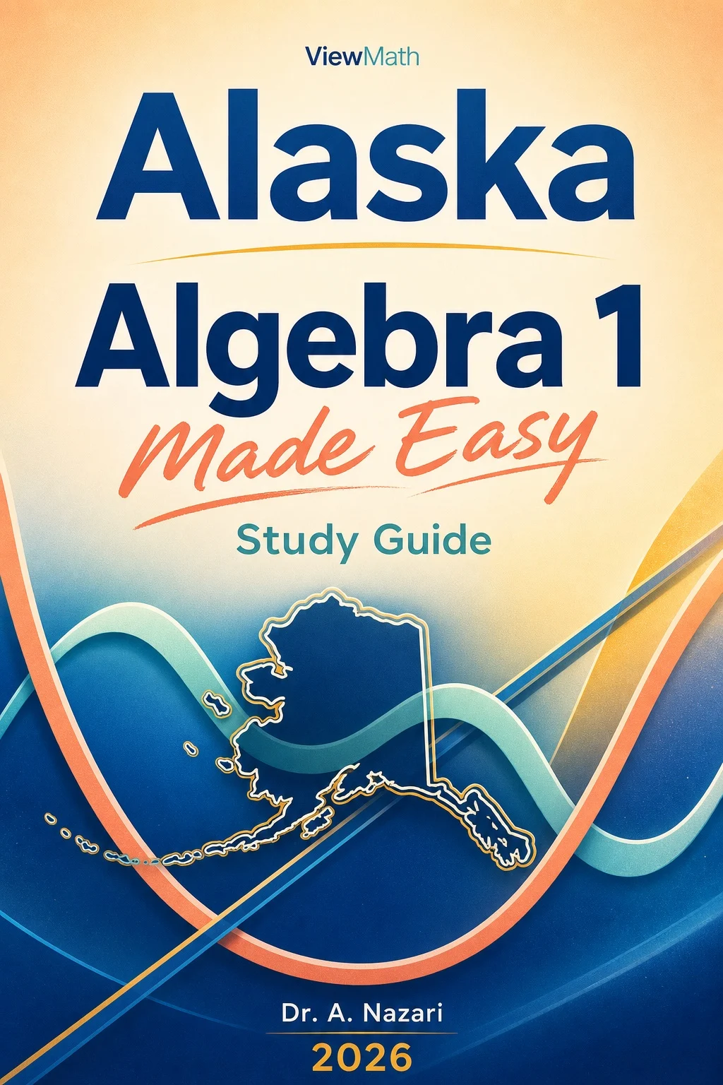 Alaska AK STAR Algebra 1 Math Made Easy