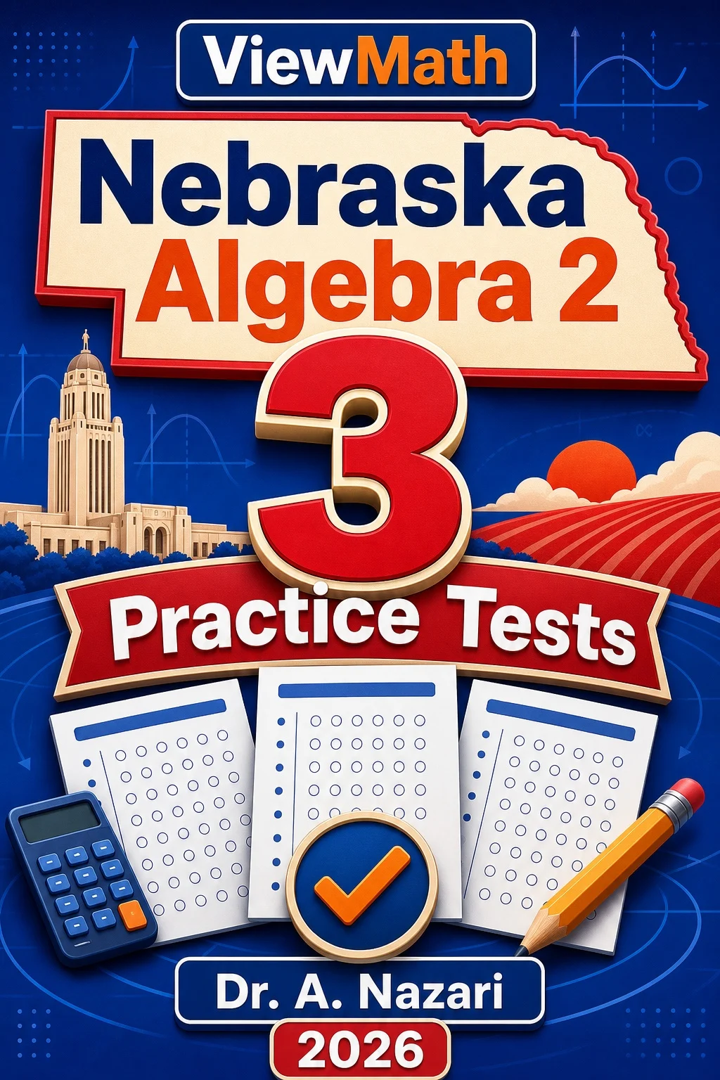 3 Full-Length Nebraska Algebra 2 Practice Tests