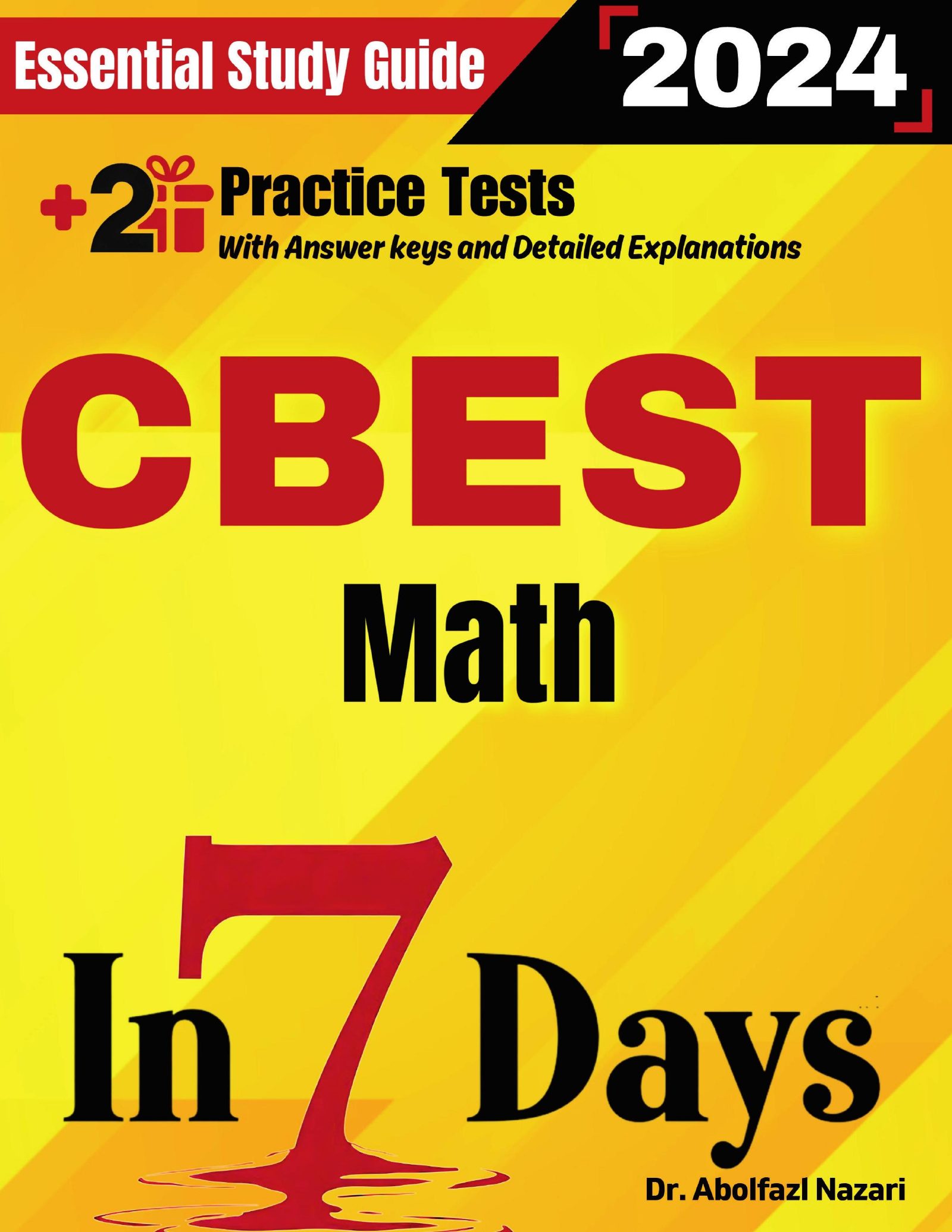 CBEST Math Prep in 7 Days: Essential Study Guide and Prep Book. Daily Math Topics and Practices + Two Practice Tests