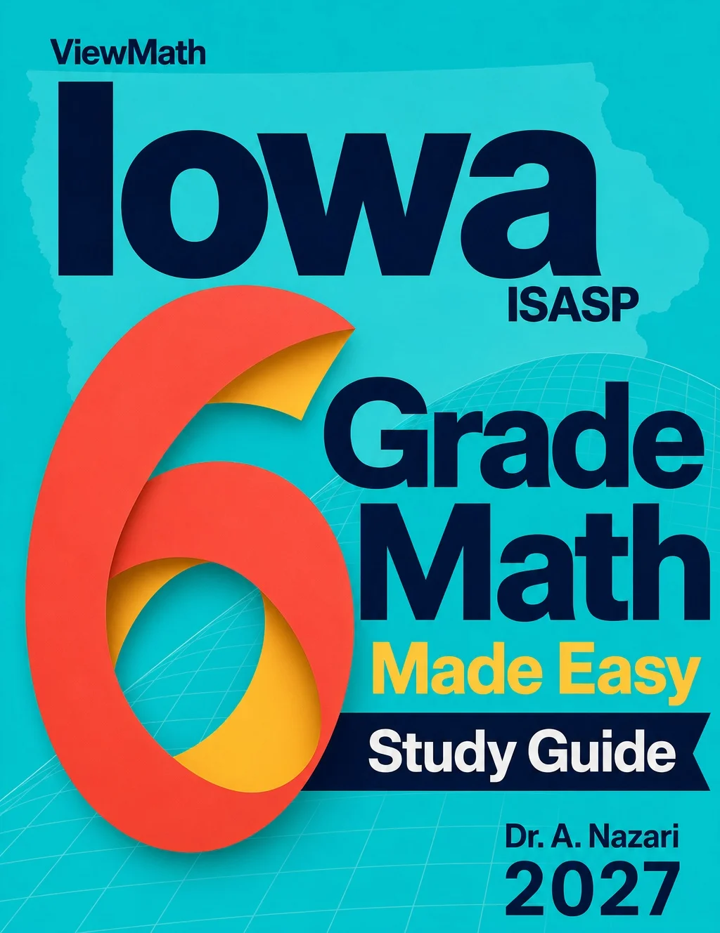 Iowa ISASP Grade 6 Math Learn & Test Bundle: 3 Guides, Workbook & 25 Tests