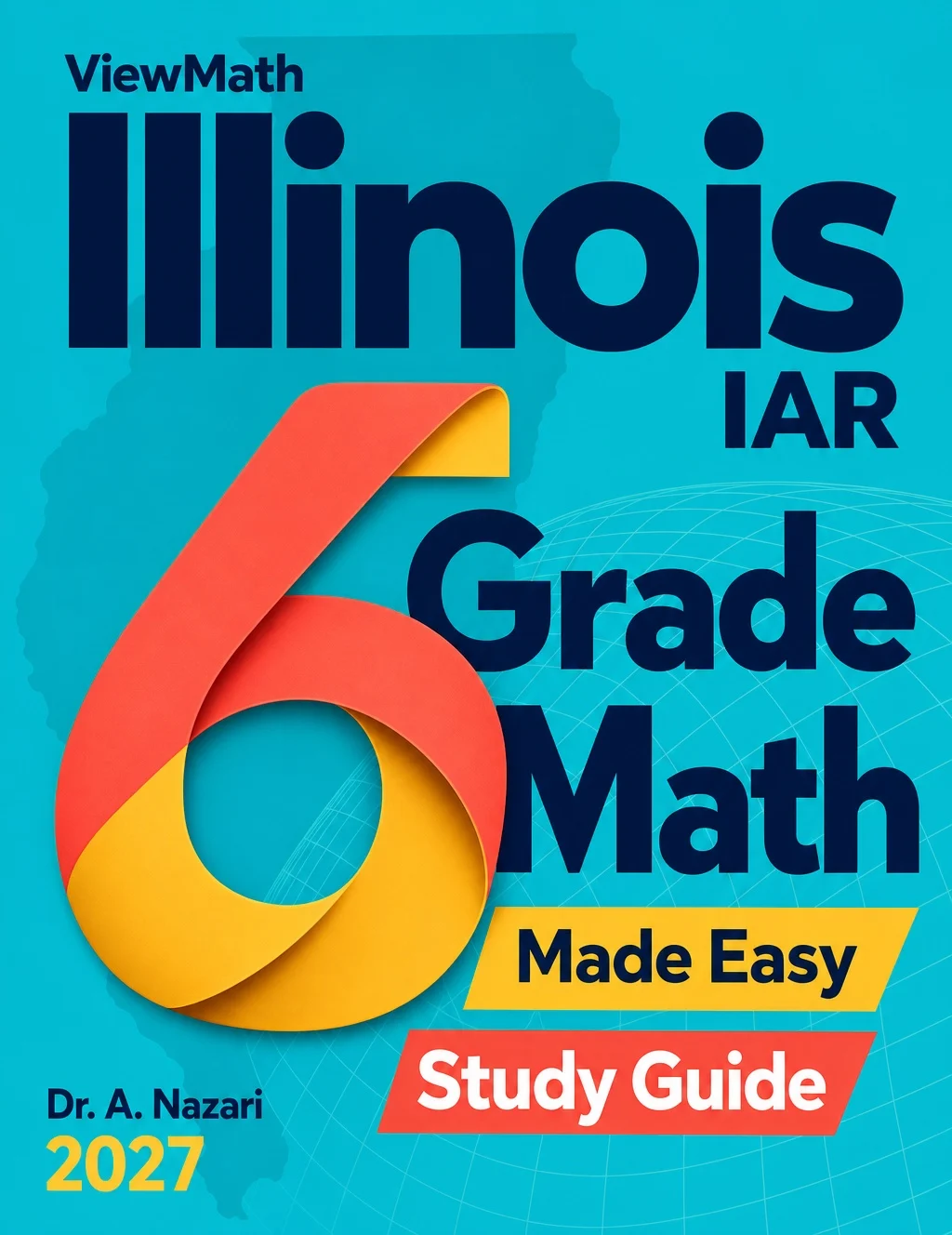 Illinois IAR Grade 6 Math Learn & Test Bundle: 3 Guides, Workbook & 25 Tests