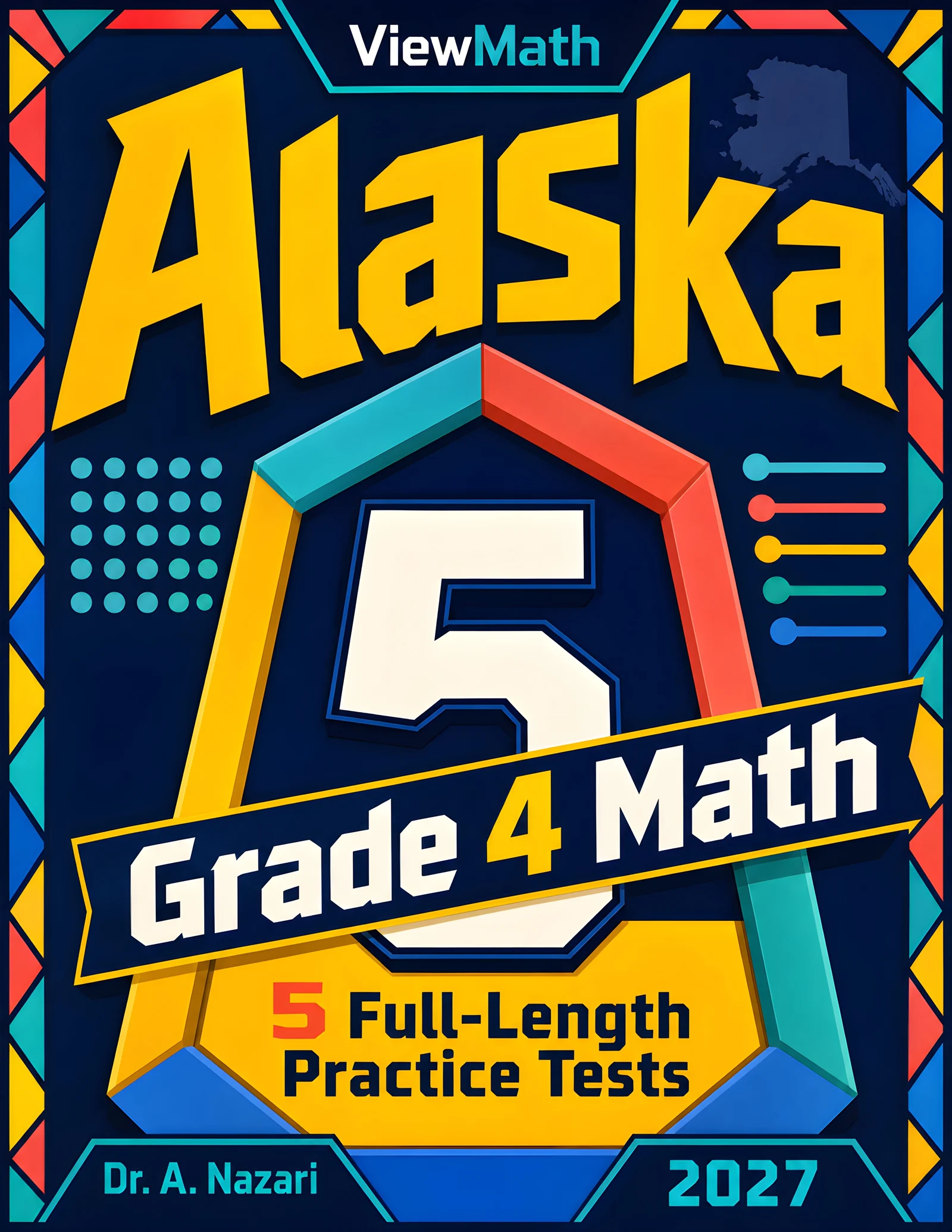 5 Full-Length Alaska AK STAR Grade 4 Math Practice Tests