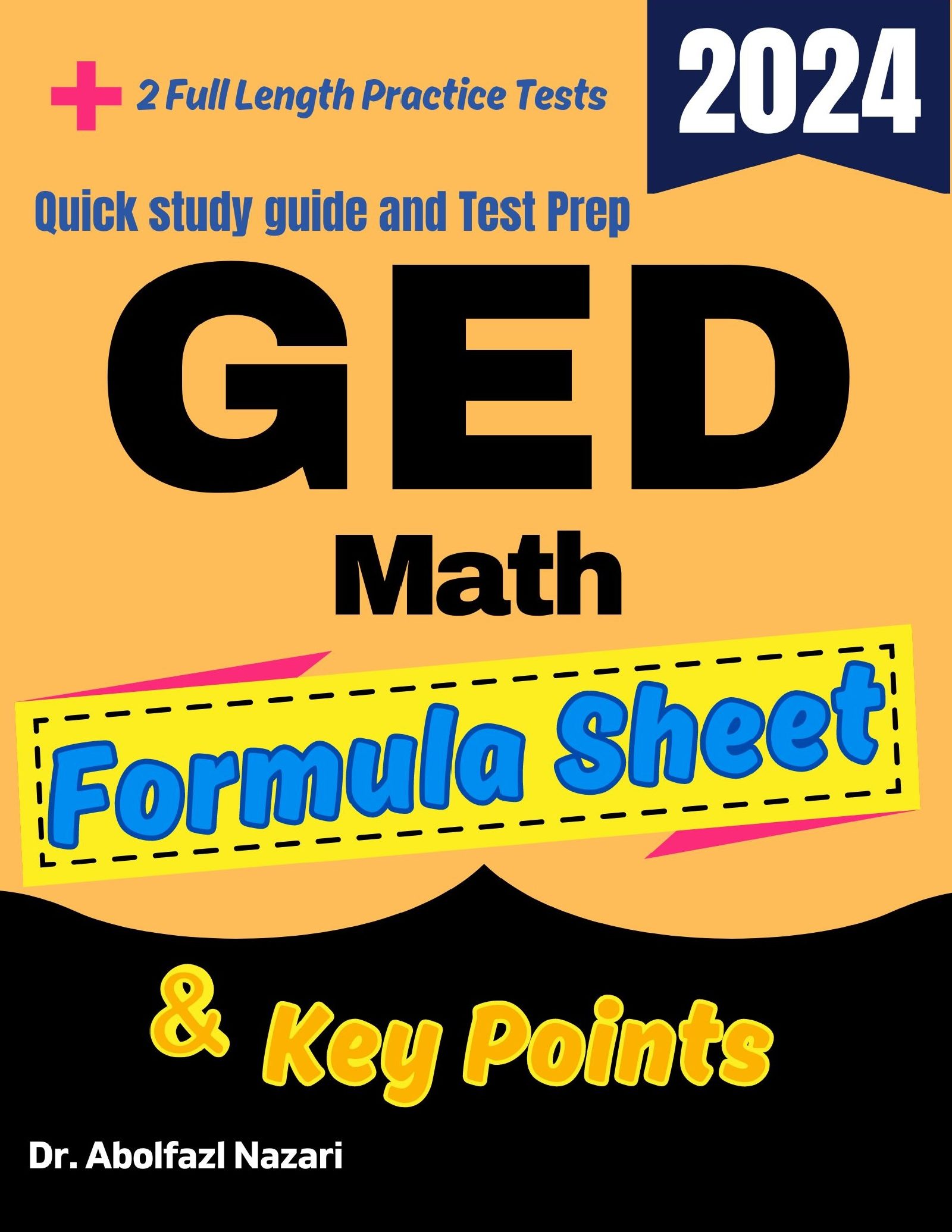 GED Math Formula Sheet and Key Points: Quick Study Guide and Test Prep Book for Beginners and Advanced Students + Two GED Math Practice Tests