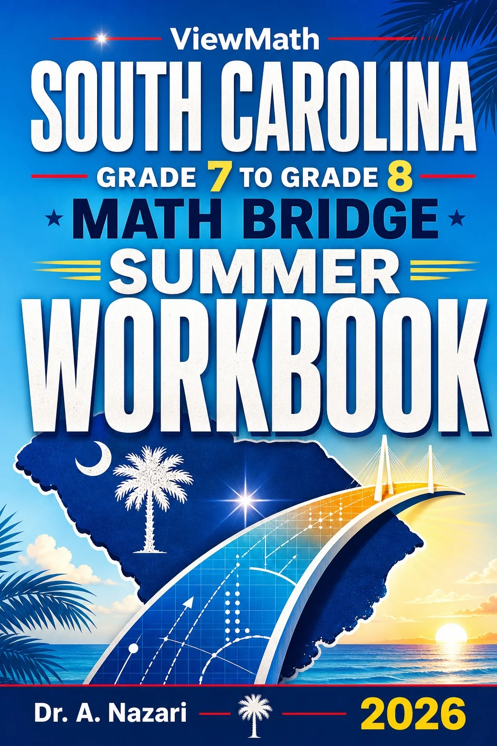 South Carolina SC READY Grade 7 to Grade 8 Math Summer Bridge Workbook