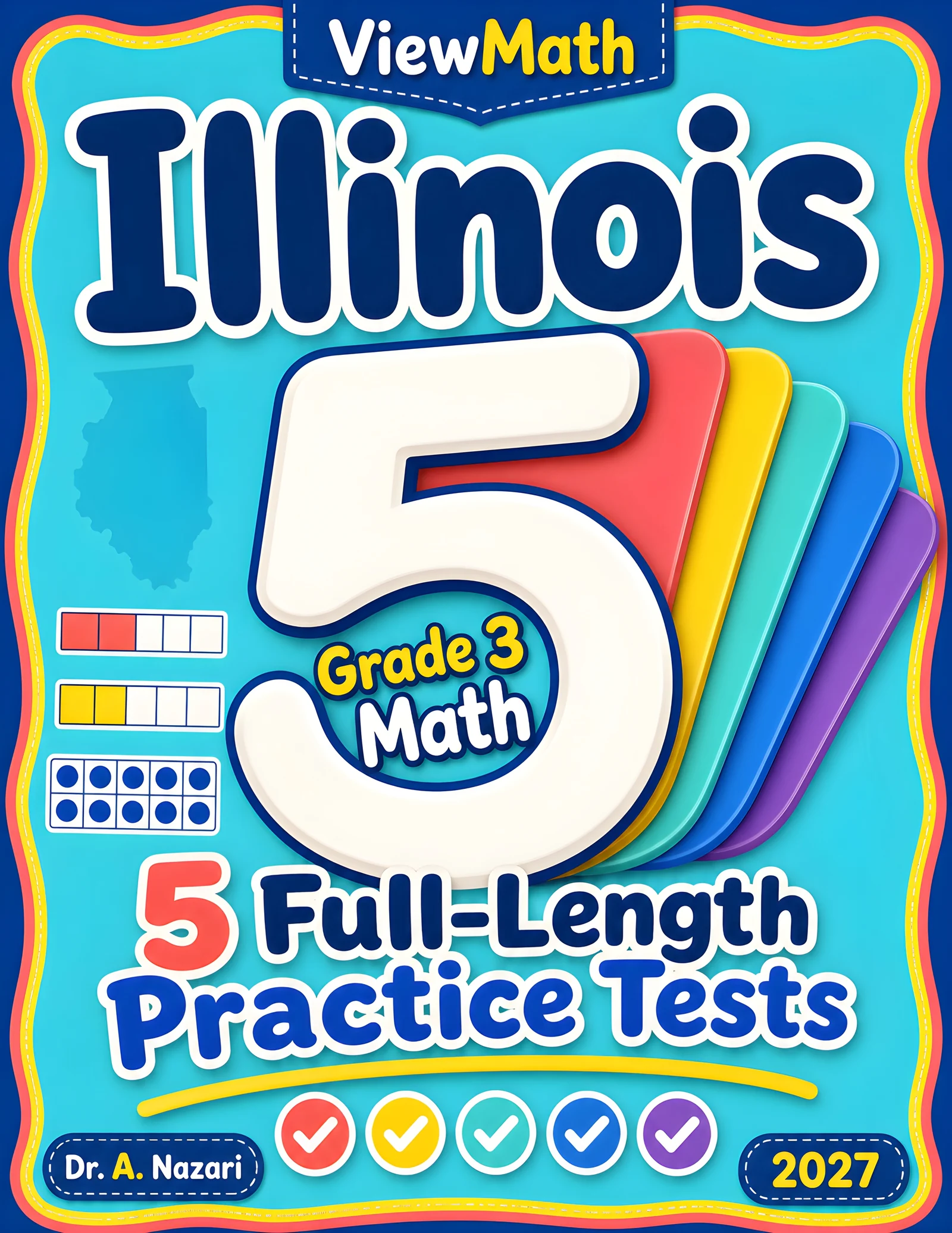 5 Full-Length Illinois IAR Grade 3 Math Practice Tests