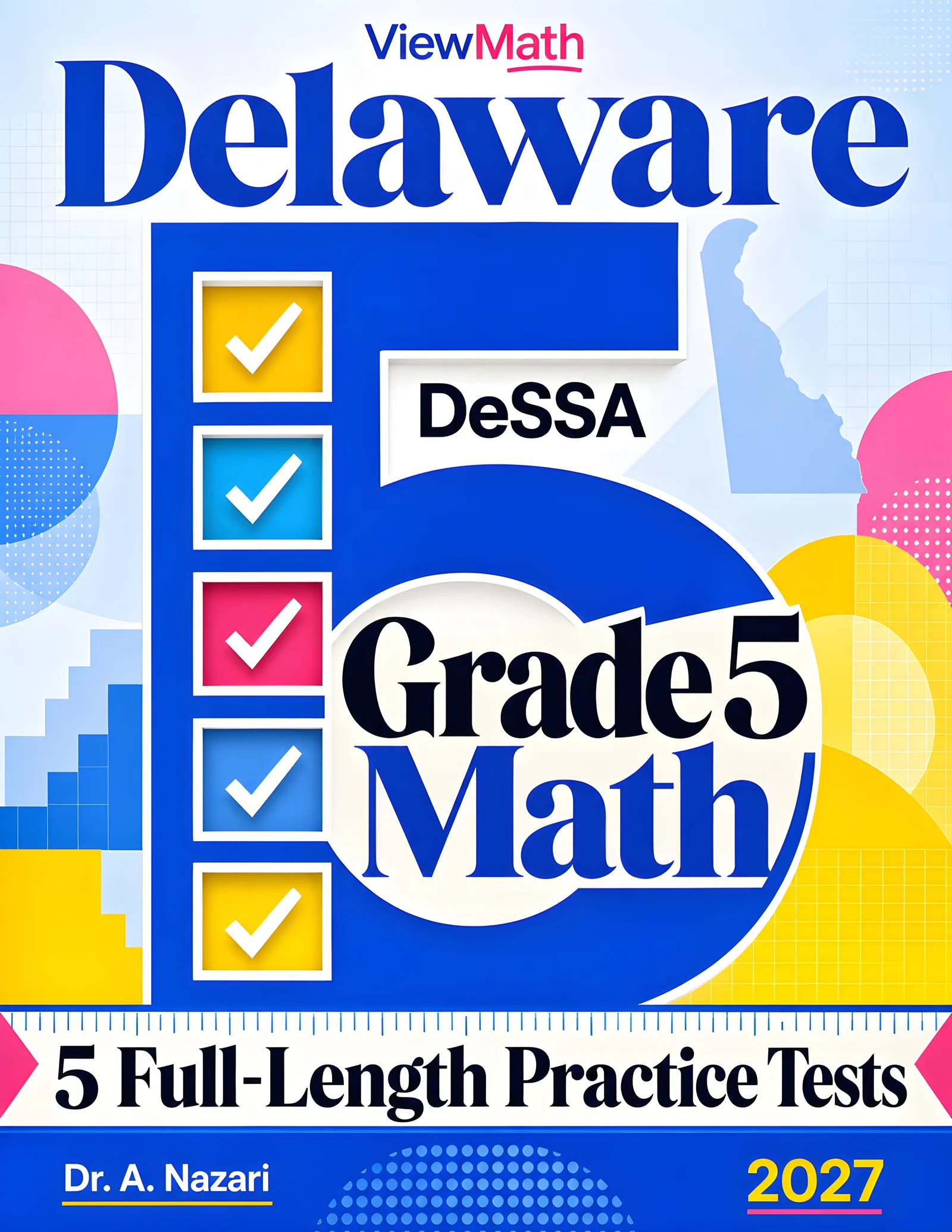 5 Full-Length Delaware DeSSA Grade 5 Math Practice Tests