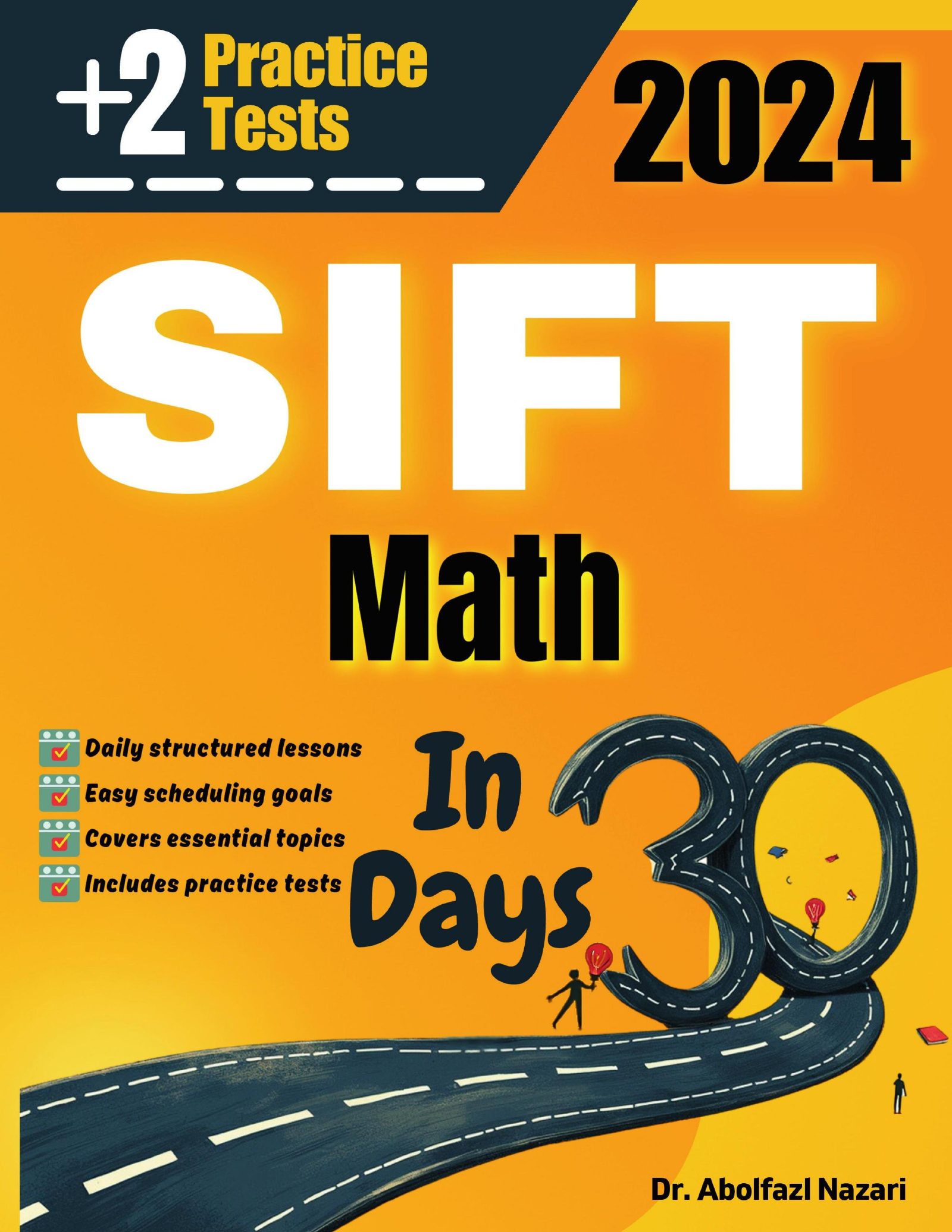 SIFT Math Test Prep in 30 Days: Complete study Guide and Test Tutor for SIFT Math mathematics. The Ultimate Test Tutor for Beginners and Pros + Two Practice Tests