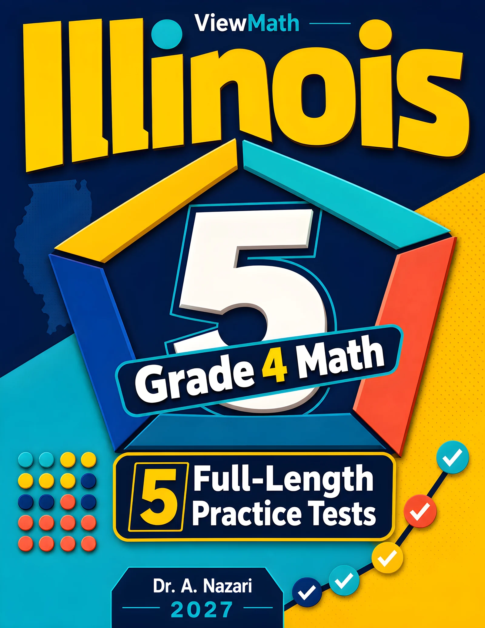 5 Full-Length Illinois IAR Grade 4 Math Practice Tests