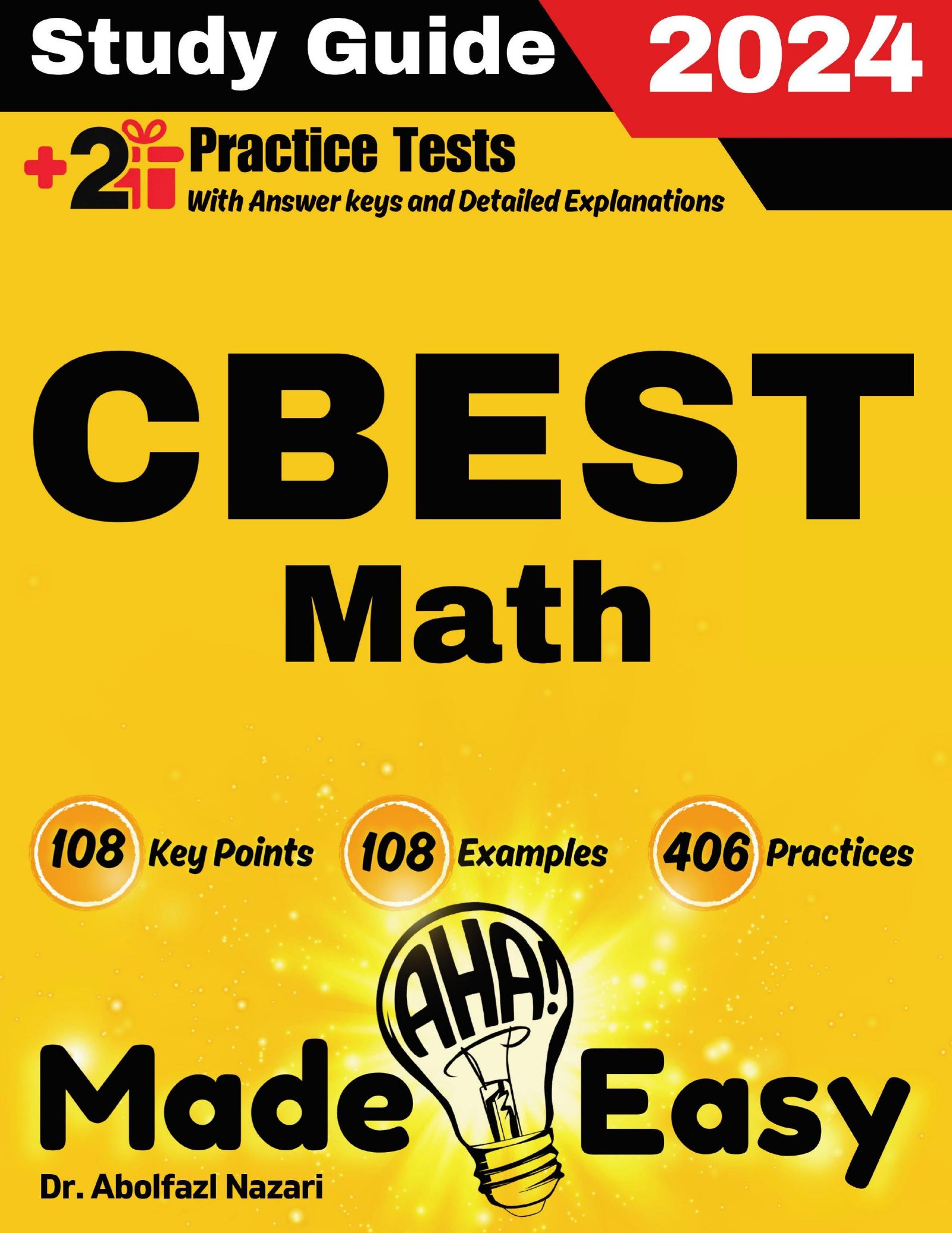 CBEST Math Made Easy: Ultimate Study Guide and Test Prep with Key Points, Examples, and Practices. The Best CBEST Math Tutor for Beginners and Advanced Students + Two Full-Length Practice Tests