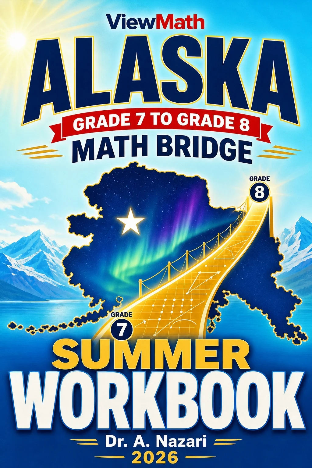 Alaska AK STAR Grade 7 to Grade 8 Math Summer Bridge Workbook