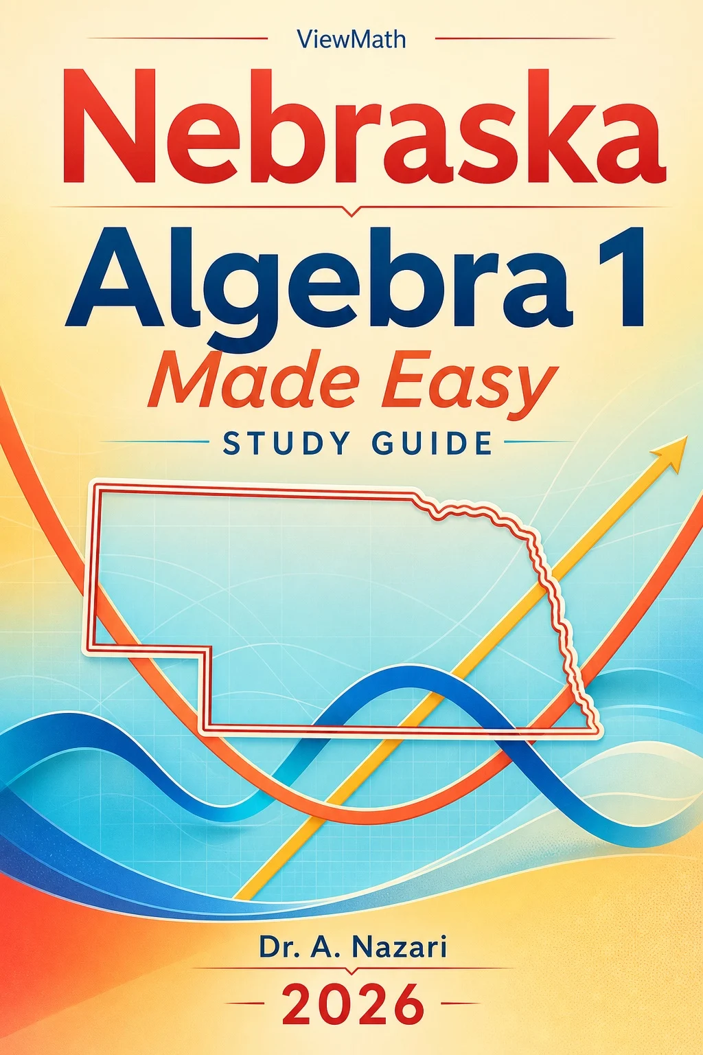 Nebraska NSCAS Algebra 1 Math Made Easy