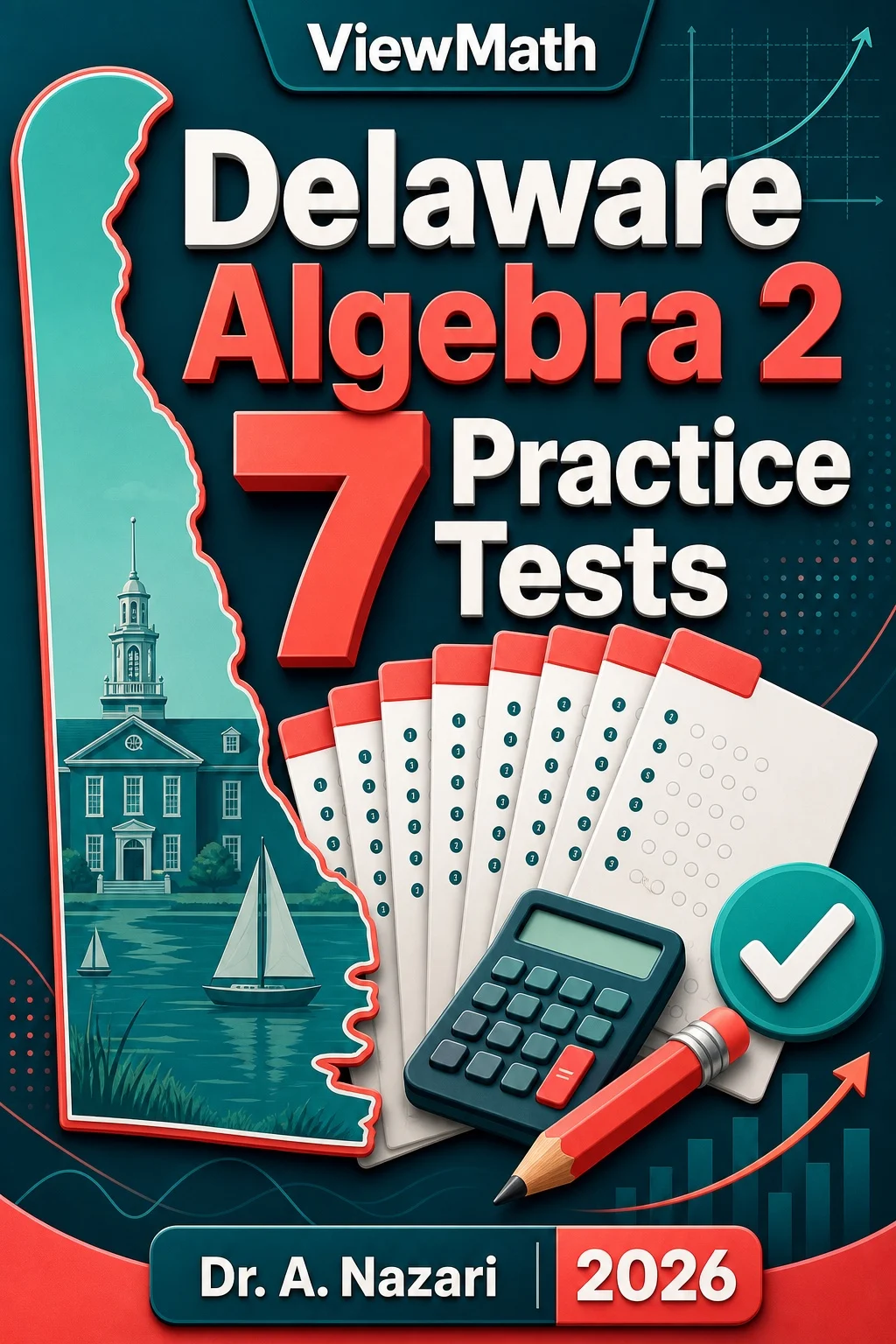 7 Full-Length Delaware Algebra 2 Practice Tests