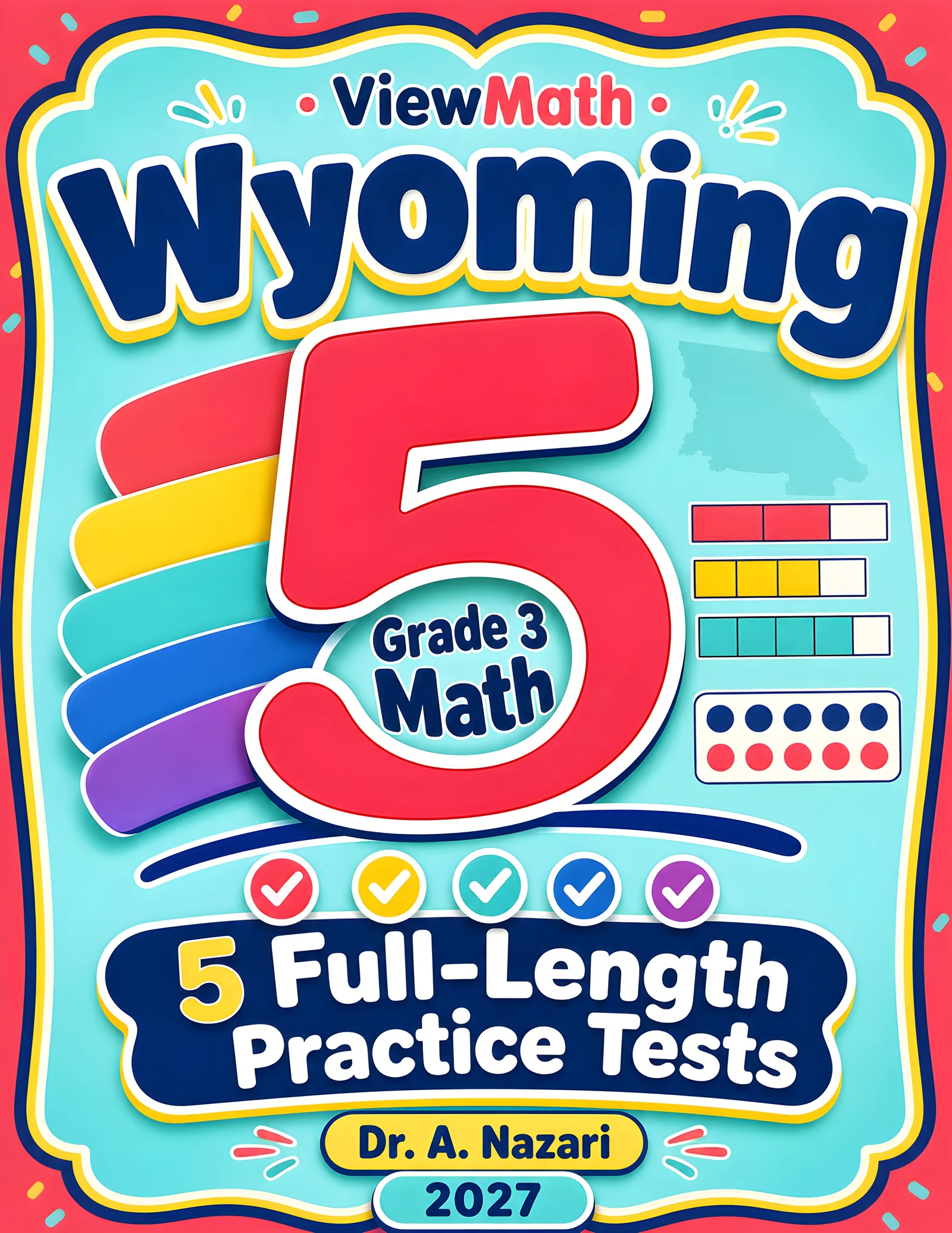 5 Full-Length Wyoming WY-TOPP Grade 3 Math Practice Tests